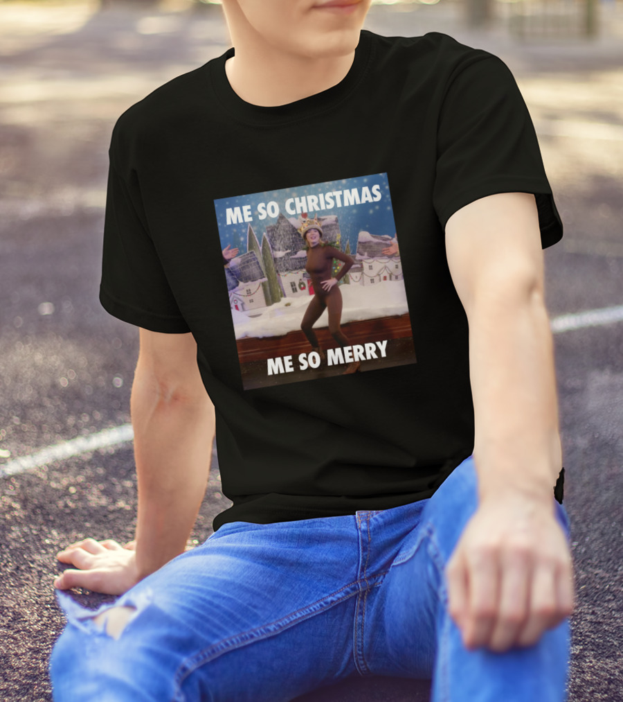 Me So Christmas Me So Merry Britta Perry Christmas Scene From Community T-Shirt
