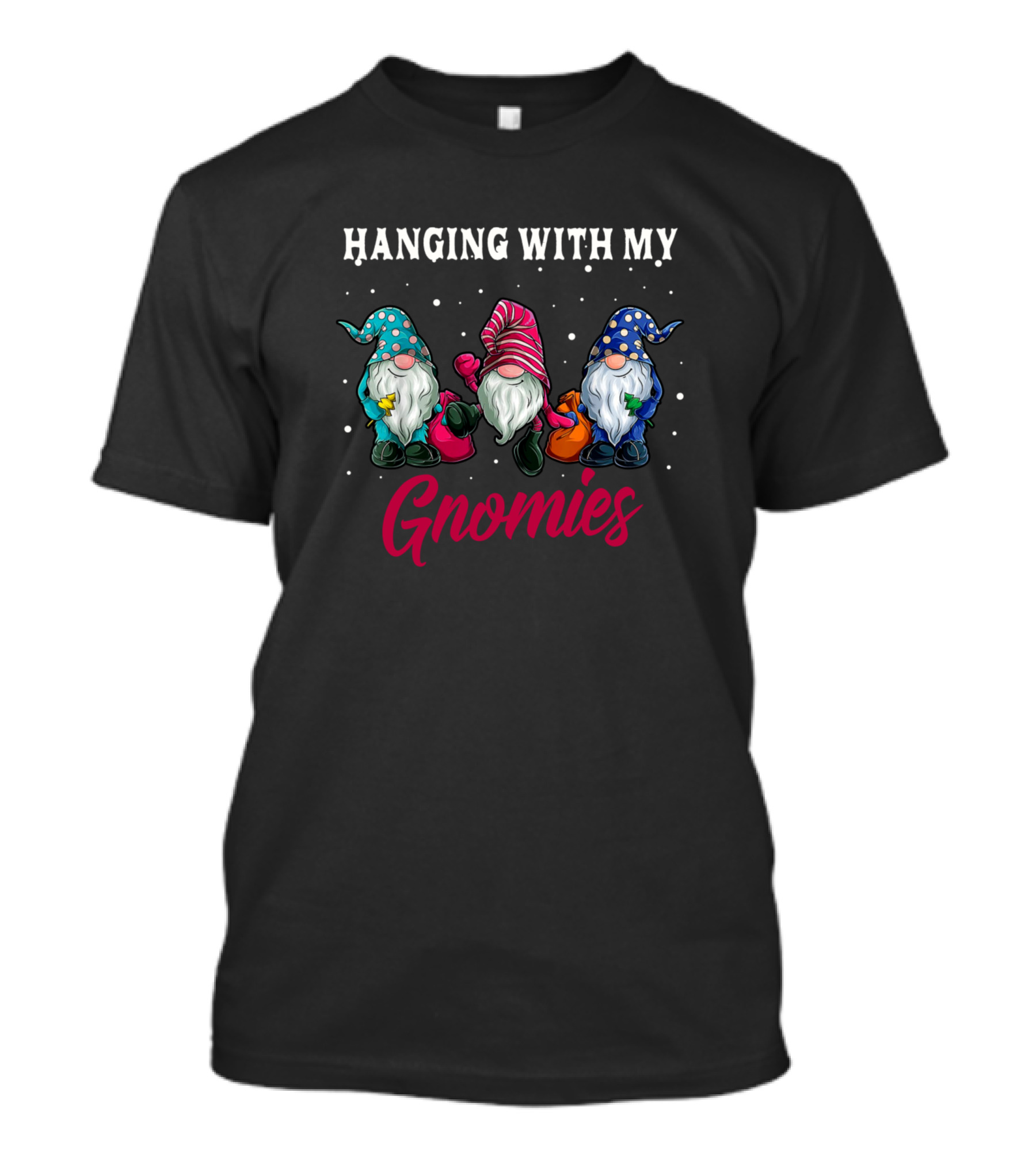 Hanging With My Gnomies Christmas Funny Gard Gnomes T-Shirt
