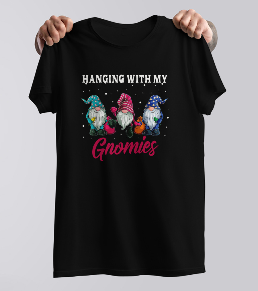 Hanging With My Gnomies Christmas Funny Gard Gnomes T-Shirt