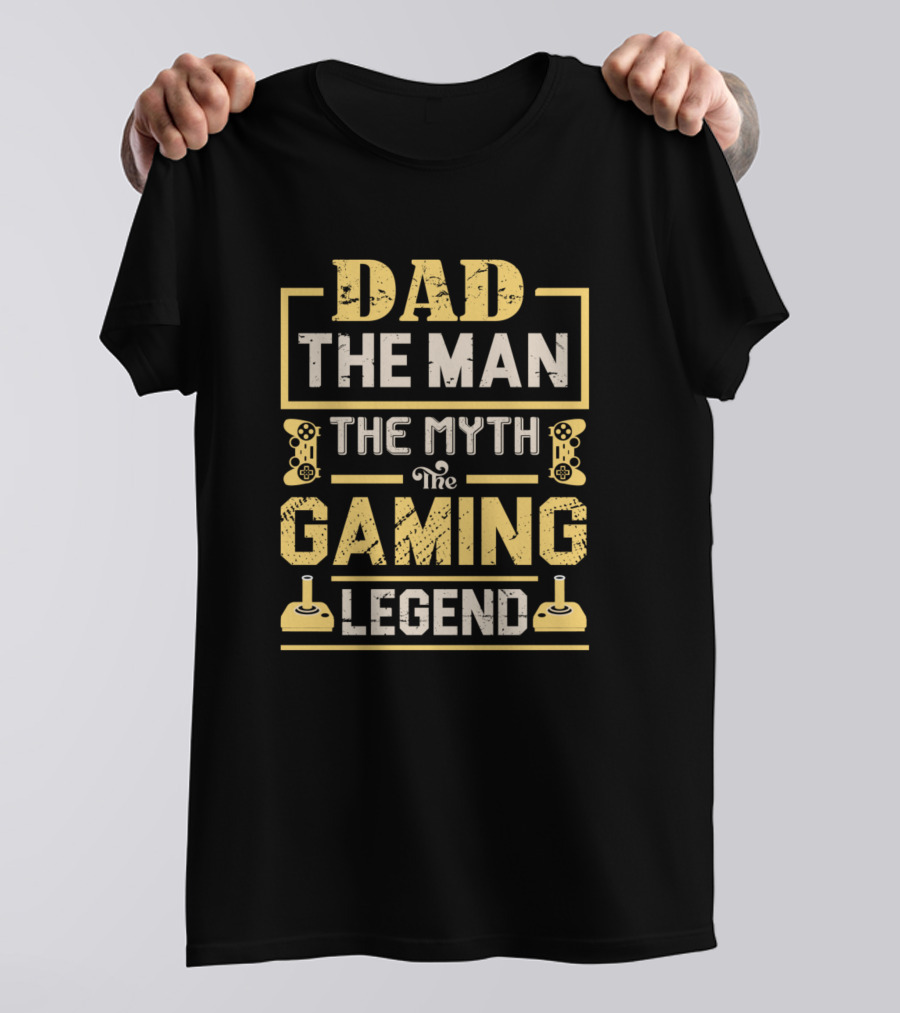 Dad The Man The Myth The Gaming Legend T-Shirt