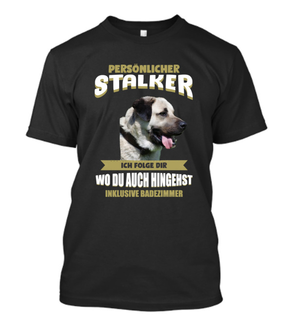 Persönlicher Stalker Kangal Dog Ich Folge Dir Wo Du Auch Hingehst Inklusive Badezimmer T-Shirt