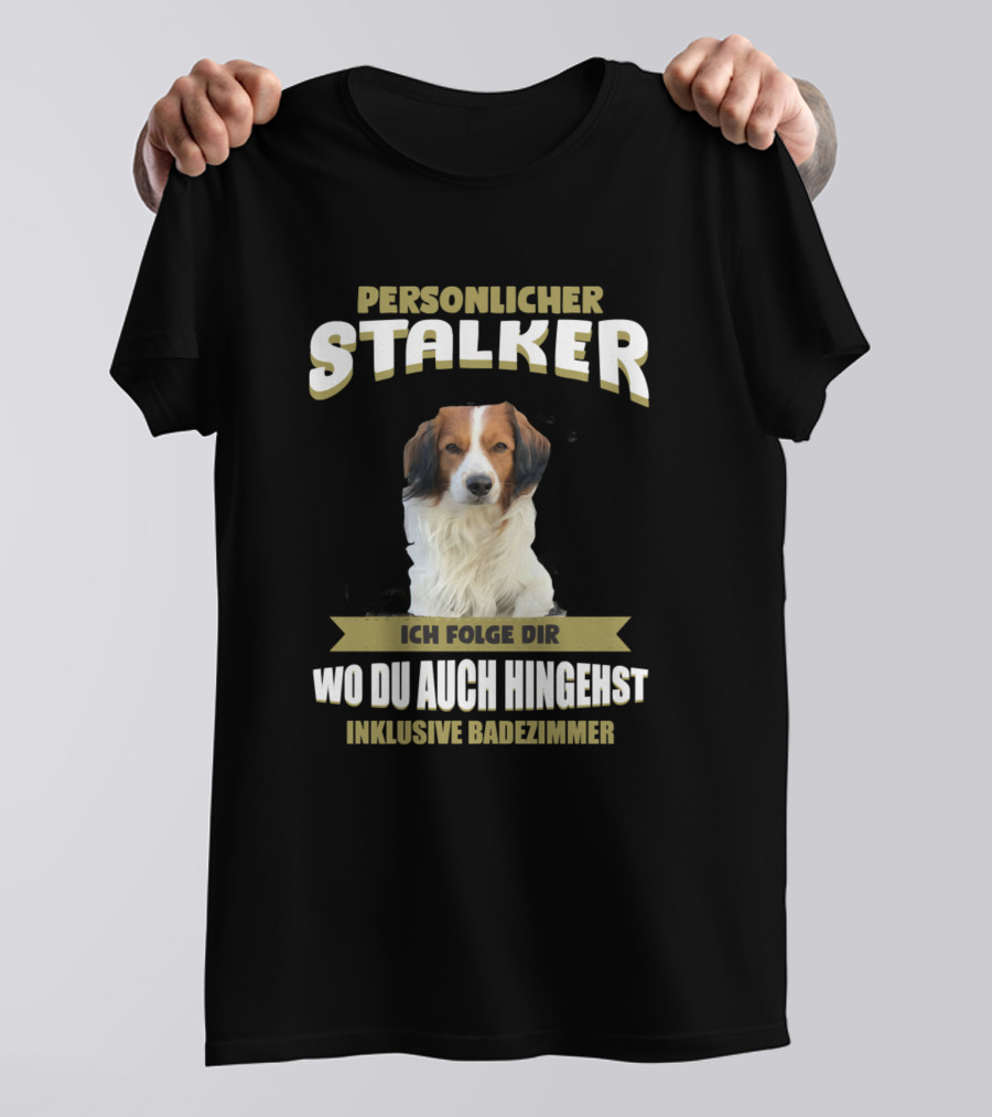 Persönlicher Stalker Kooikerhondje Ich Folge Dir Wo Du Auch Hingehst Inklusive Badezimmer T-Shirt