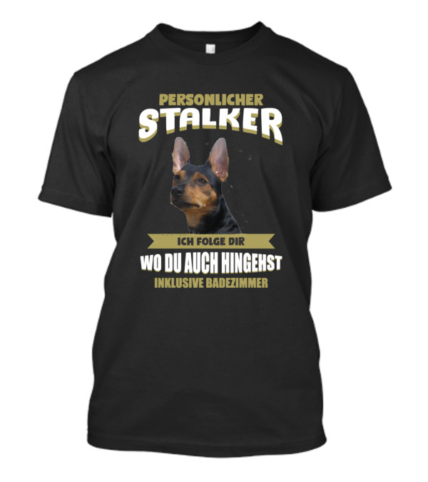 Persönlicher Stalker Ich Folge Dir Wo Du Auch Hingehst Inklusive Badezimmer Ratero Dog Puppy Pet T-Shirt