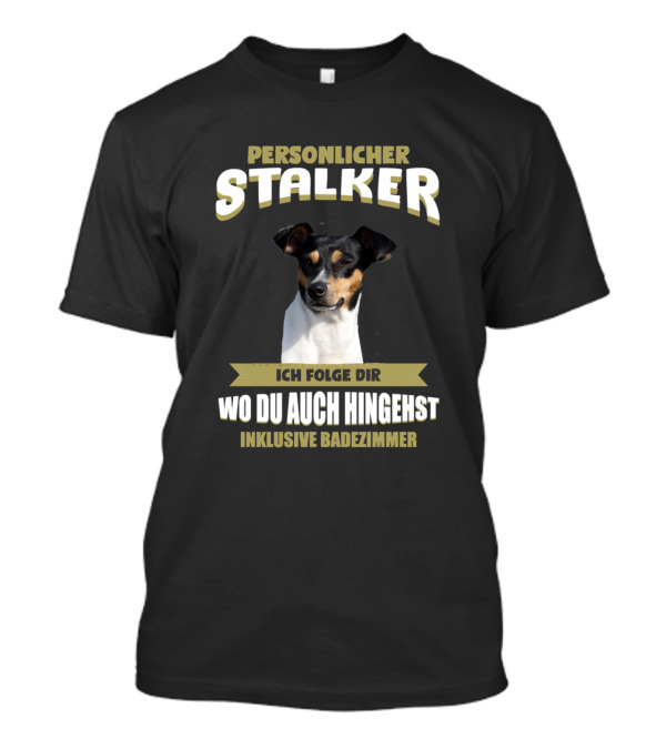 Personlicher Stalker Ich Folge Dir Wo Du Auch Hingehst Inklusive Badezimmer Ratonero Bodeguero Andaluz T-Shirt