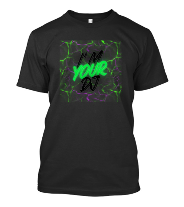 I'M Your DJ Forehand And Backhand Neon Vibes T-Shirt
