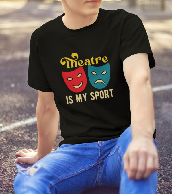 Theatre Is My Sport Masks T-Shirt