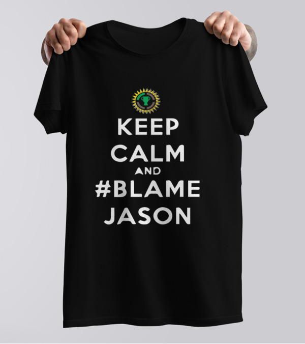 Keep Calm And #BlameJason Game Theory Game Theorists T-Shirt