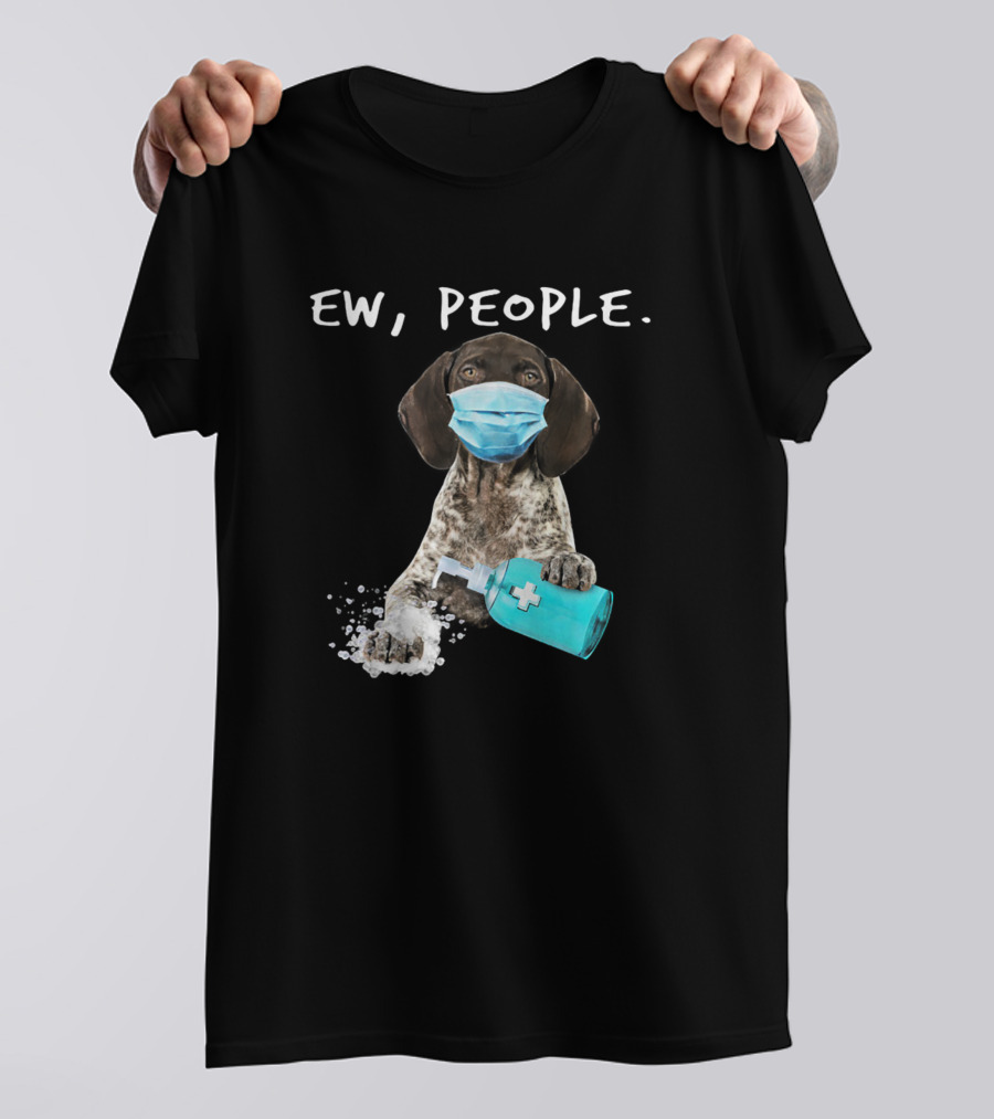 Ew People German Shorthaired Pointer Wearing Mask T-Shirt