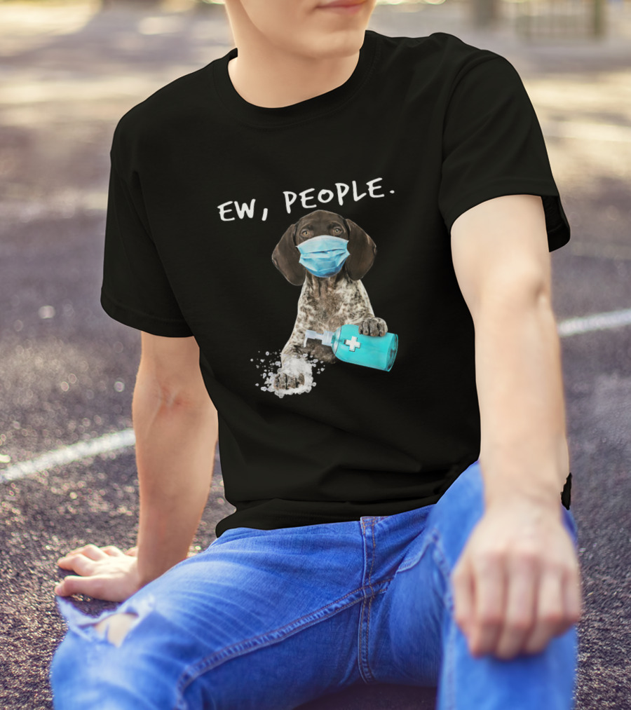Ew People German Shorthaired Pointer Wearing Mask T-Shirt