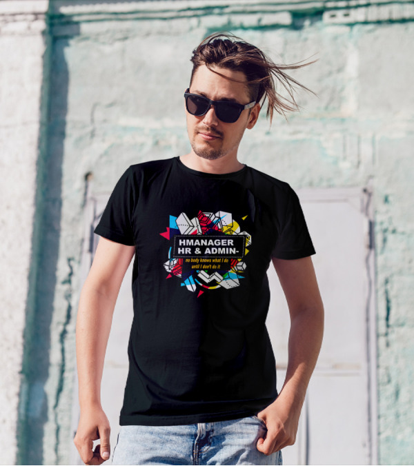 HMmanager HR And Admin No Body Knows What I Do Until I Don't Do It Retro Geometric T-Shirt