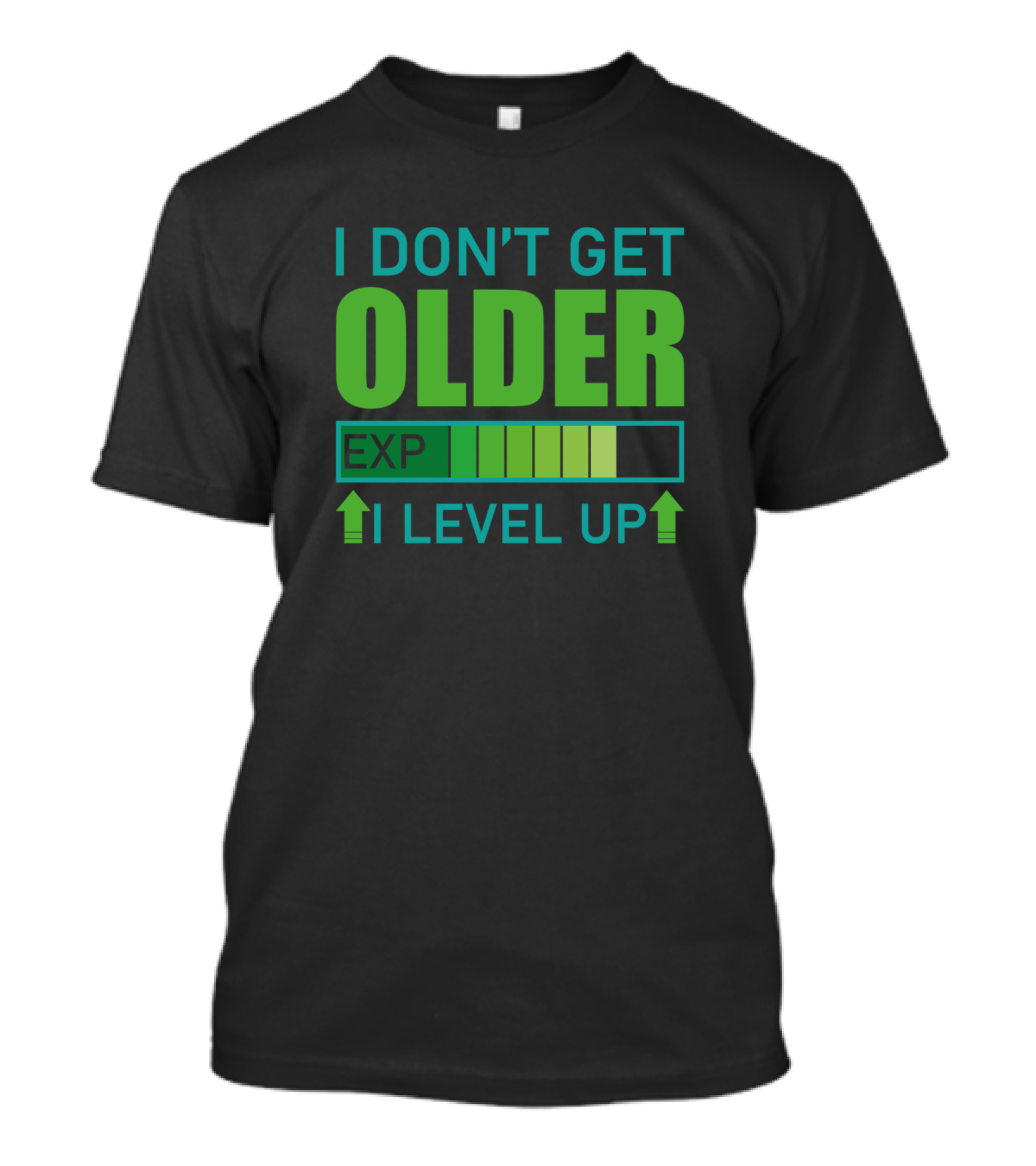 I Don't Get Older I Level Up Gamer EXP Level Bar T-Shirt