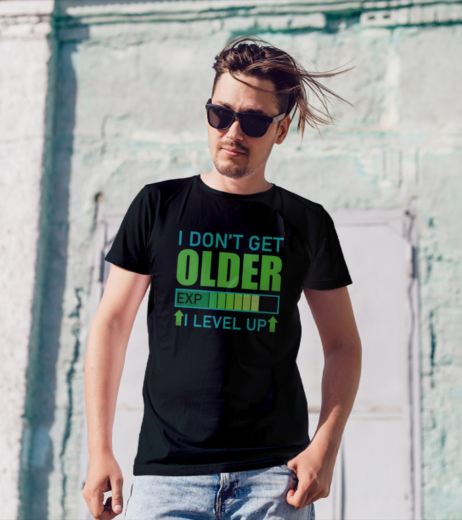 I Don't Get Older I Level Up Gamer EXP Level Bar T-Shirt