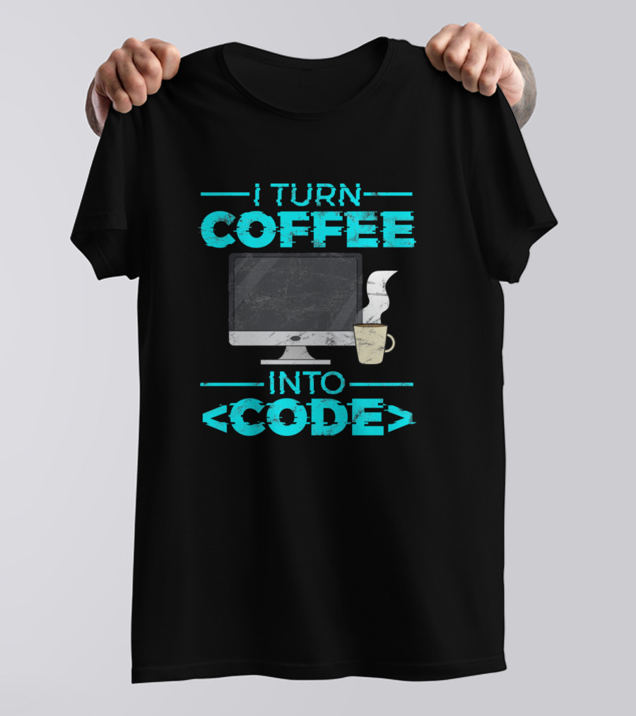 I Turn Coffee Into Code Programmer Computer Mug T-Shirt