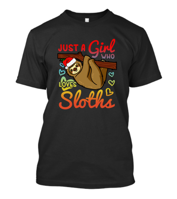 Just A Girl Who Loves Sloths Sloth Girl With Santa Hat And Hearts T-Shirt