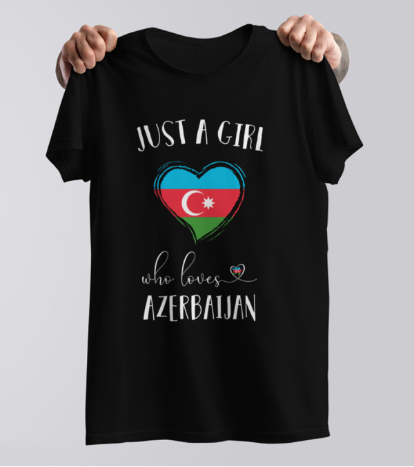 Just A Girl Who Loves Azerbaijan Heart Flag T-Shirt