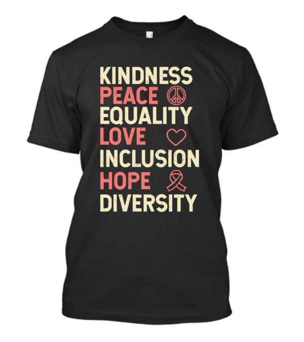 Kindness Peace Equality Love Inclusion Hope Diversity Symbols T-Shirt