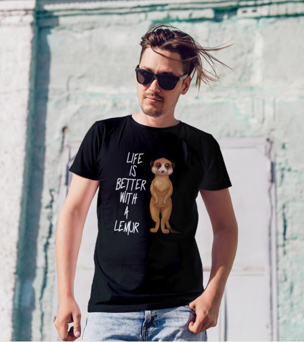 Life Is Better With A Lemur Meerkat T-Shirt