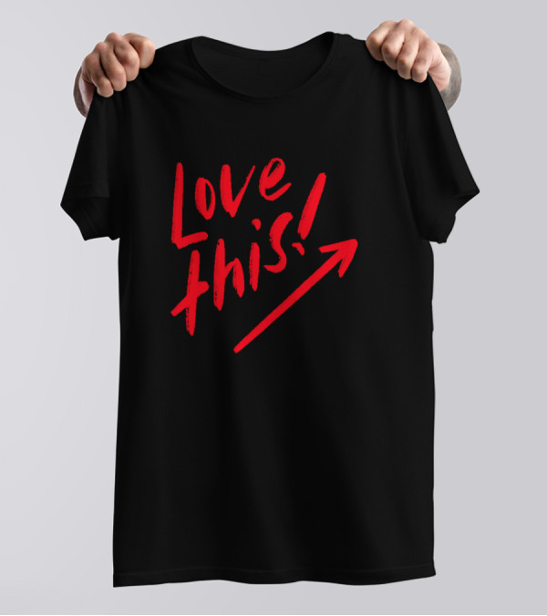 Love This Red Arrow T-Shirt