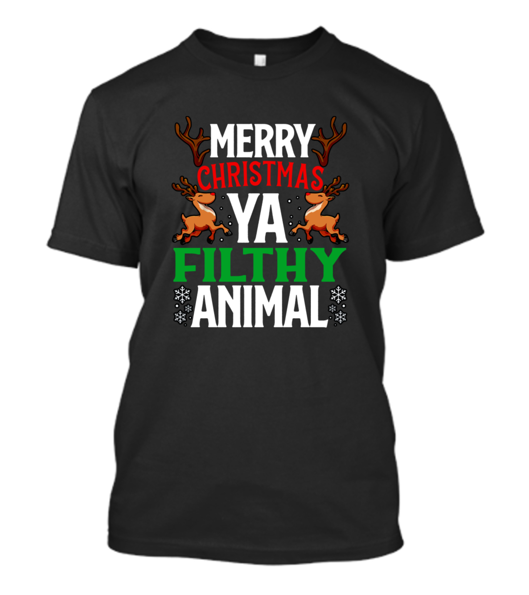 Merry Christmas Ya Filthy Animal Funny Xmas Winter Reindeer Snowflakes T-Shirt