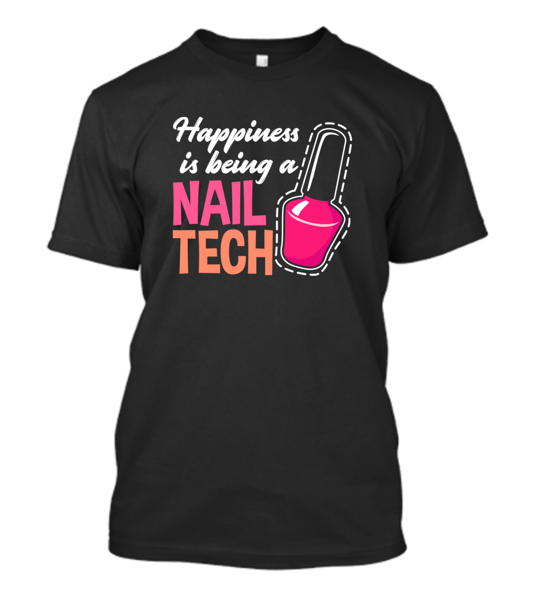 Happiness Is Being A Nail Tech T-Shirt