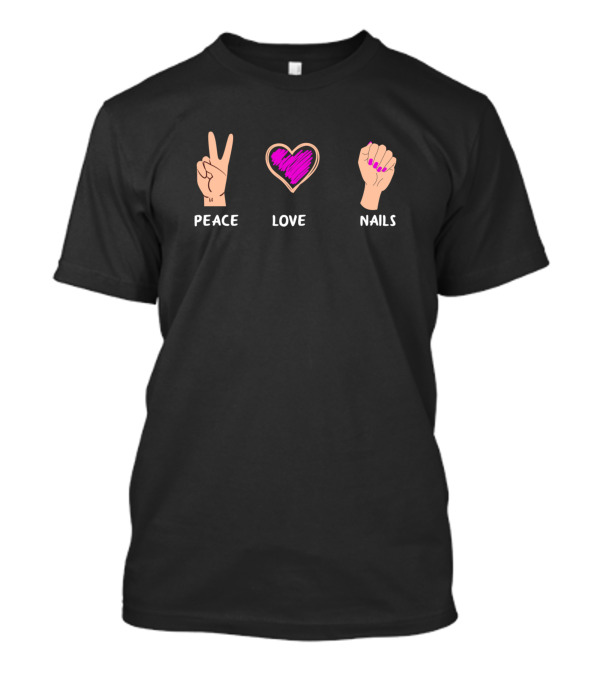 Peace Love Nails Harmony T-Shirt