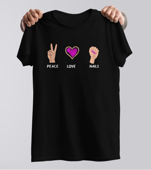 Peace Love Nails Harmony T-Shirt