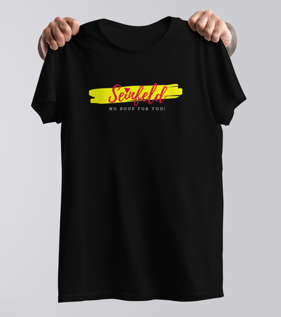 Seinfeld No Soup For You Iconic Phrase Yellow Highlight T-Shirt
