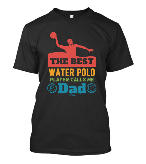 The Best Water Polo Player Calls Me Dad Water Polo Icon Fansinn T-Shirt