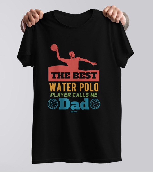 The Best Water Polo Player Calls Me Dad Water Polo Icon Fansinn T-Shirt