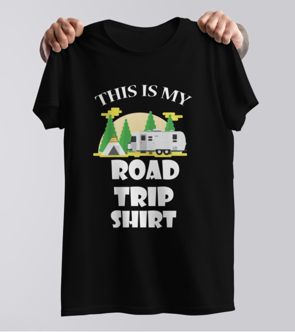 THIS IS MY ROAD TRIP SHIRT CAMPER TENT TREES MOON SETTING T-Shirt