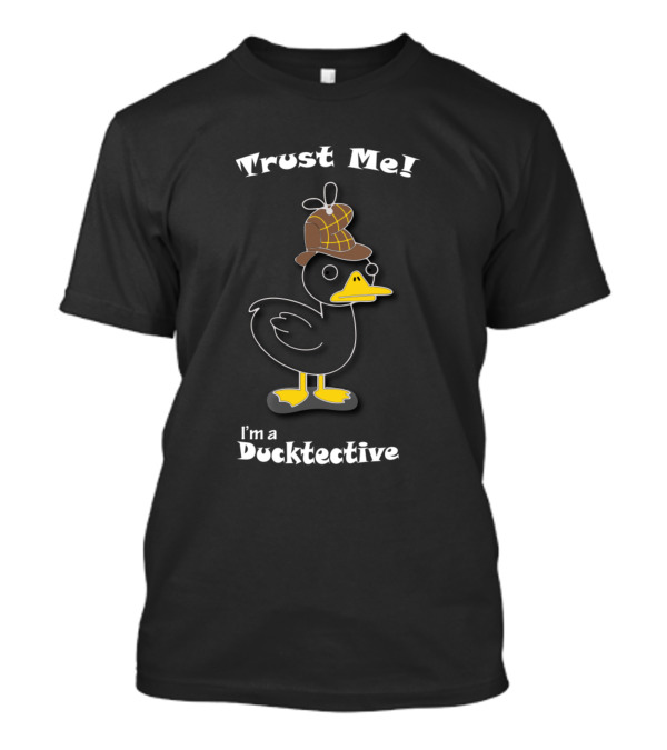 Trust Me I'm A Ducktective Detective Duck With Sherlock Hat T-Shirt