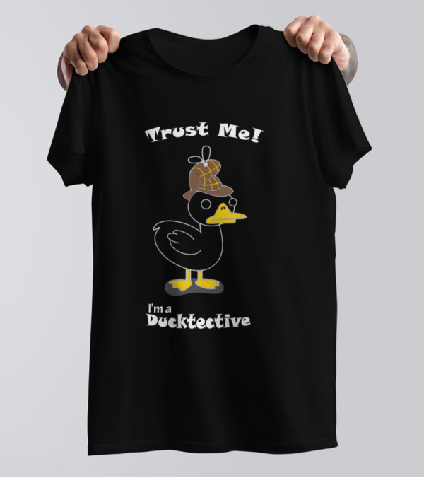 Trust Me I'm A Ducktective Detective Duck With Sherlock Hat T-Shirt