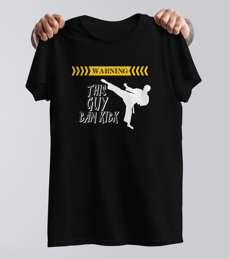 WARNING This Guy Can Kick Karate T-Shirt