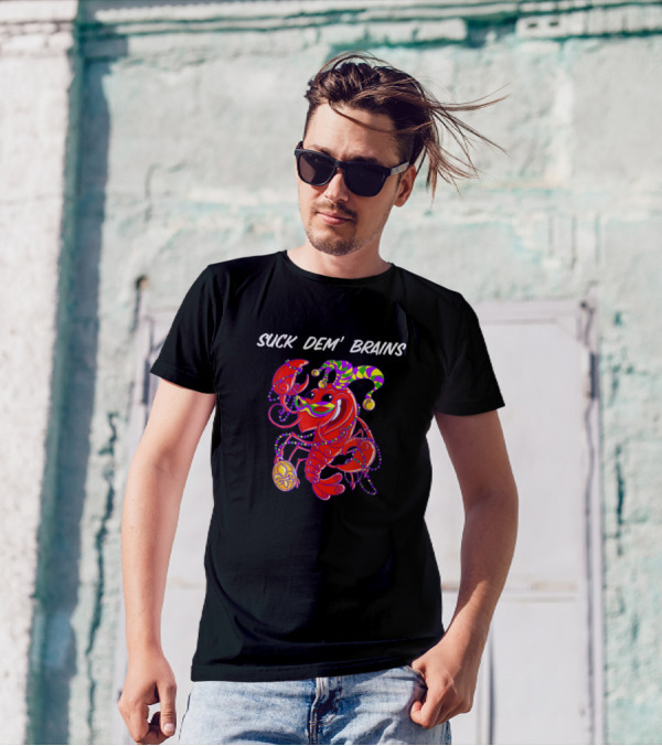 Suck Dem' Brains Crawfish Mardi Gras Low Count Cookout T-Shirt