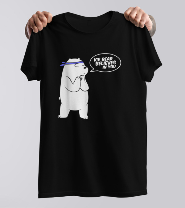 Ice Bear Believes In You Polar Bear Positive Message T-Shirt