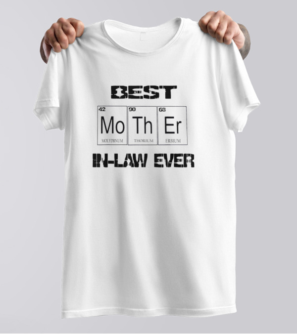 Best Mother-In-Law Ever T-Shirt