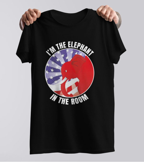 I'm The Elephant In The Room Republican USA Flag Background T-Shirt