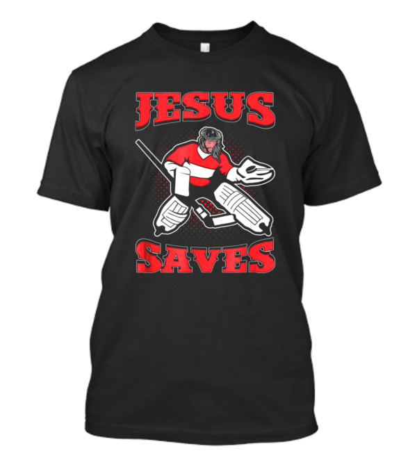 Jesus Saves Hockey Goalie Funny T-Shirt
