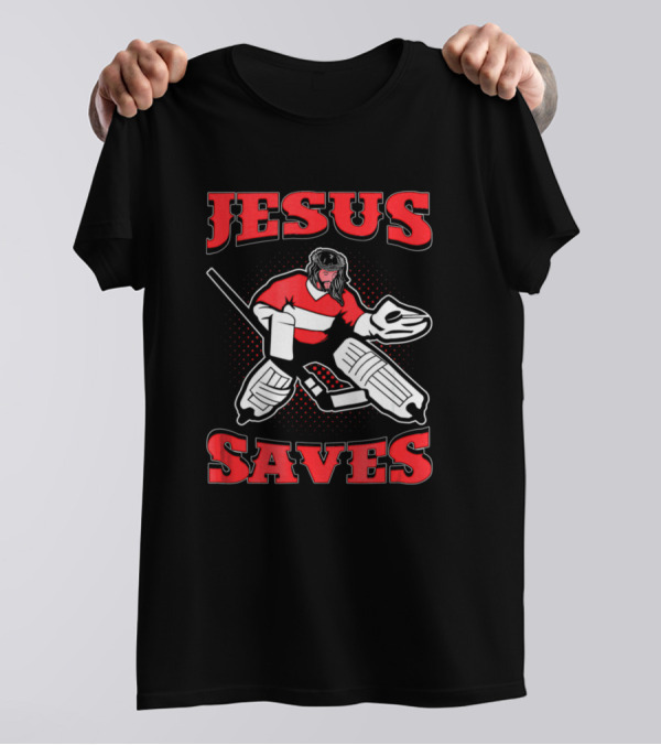 Jesus Saves Hockey Goalie Funny T-Shirt