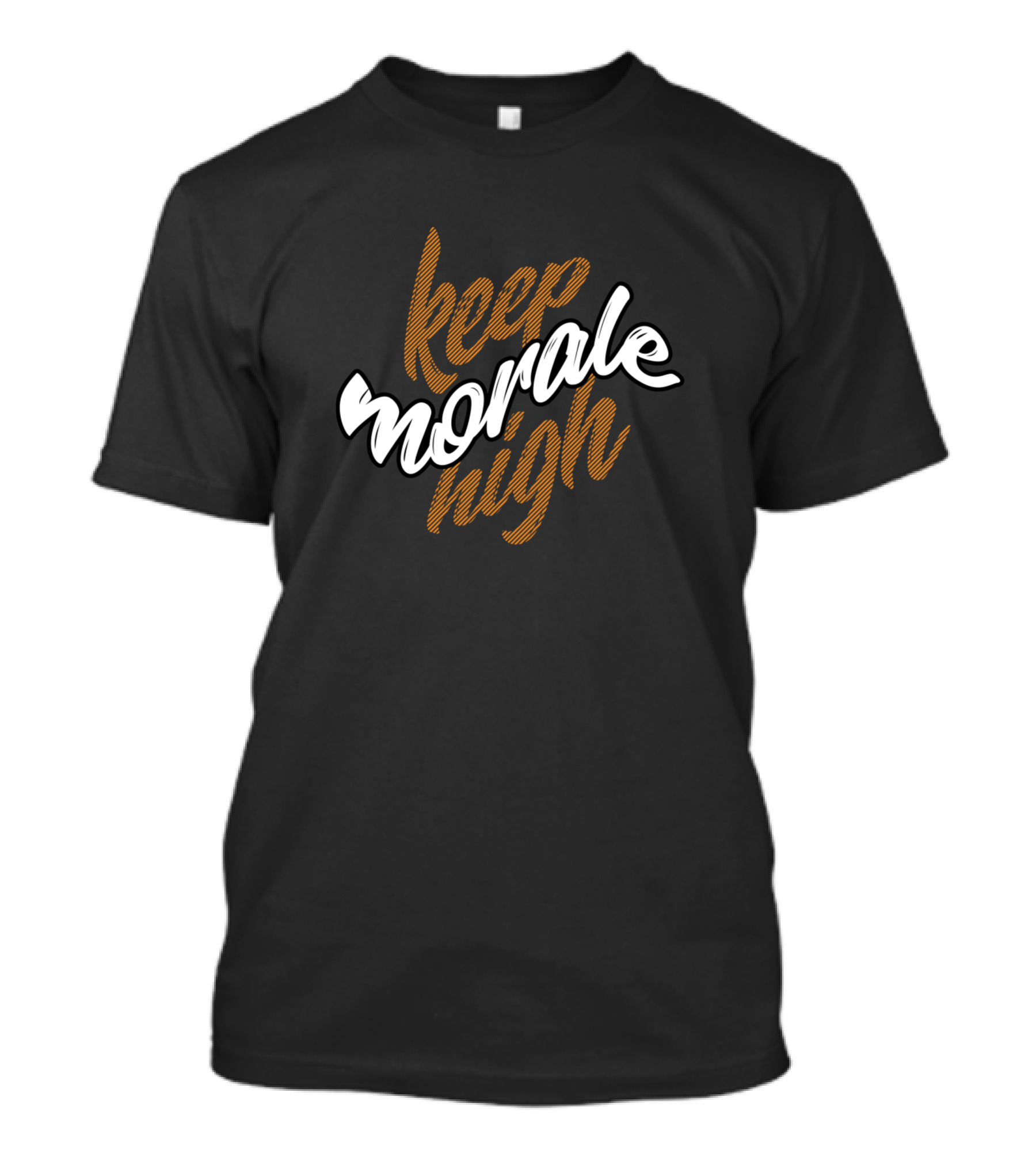 Keep Morale High Motivational Typography T-Shirt