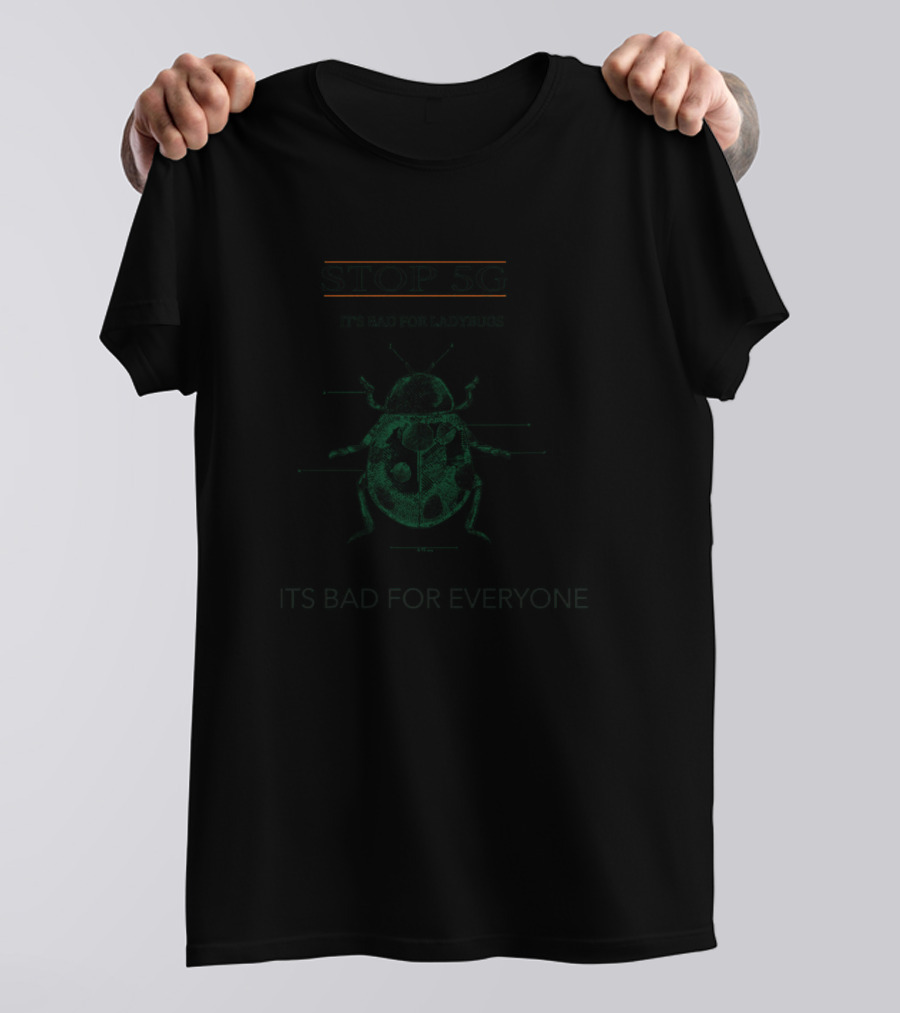 STOP 5G It's Bad For Ladybugs It's Bad For Everyone T-Shirt