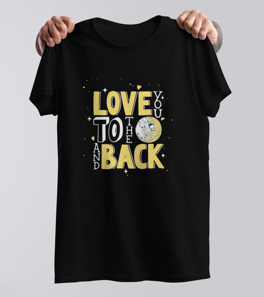Love You To The Moon And Back T-Shirt
