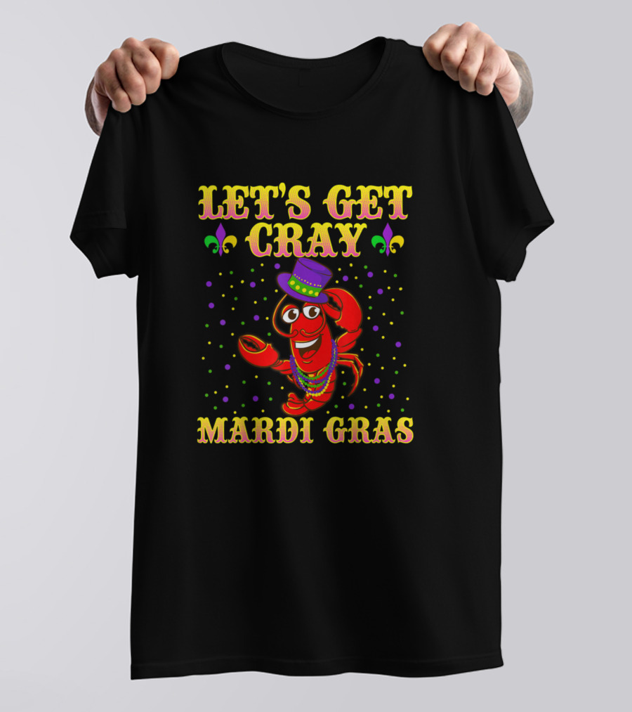 Let's Get Cray Mardi Gras Crawfish Party T-Shirt