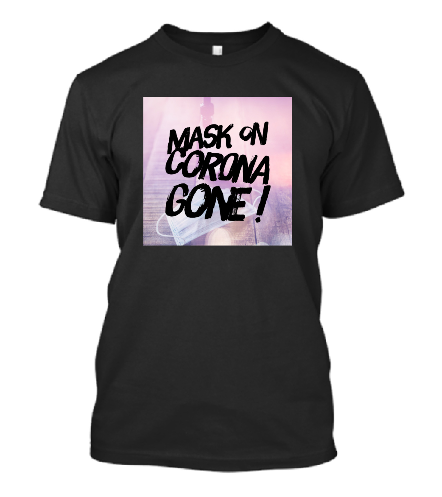 MASK ON CORONA GONE T-Shirt