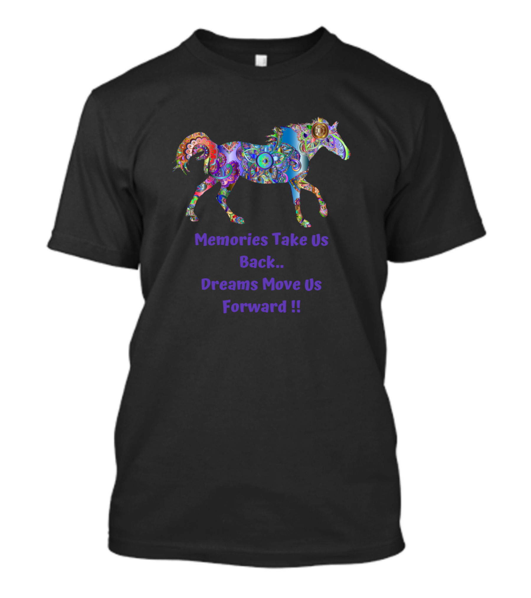 Memories Take Us Back Dreams Move Us Forward Colorful Horse T-Shirt