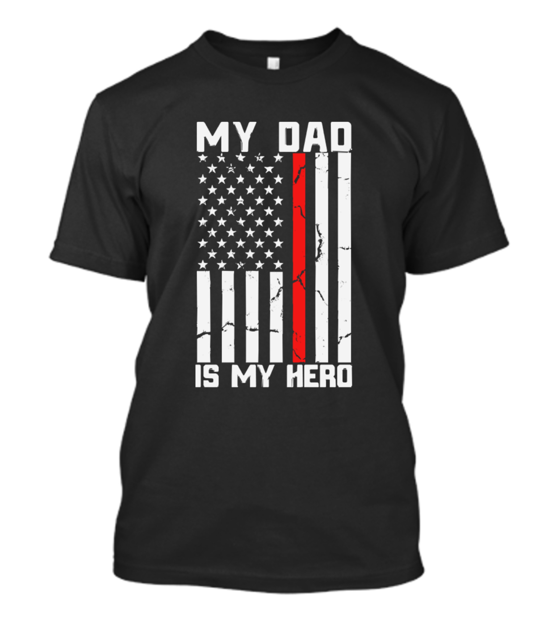 My Dad Is My Hero American Flag Red Line T-Shirt
