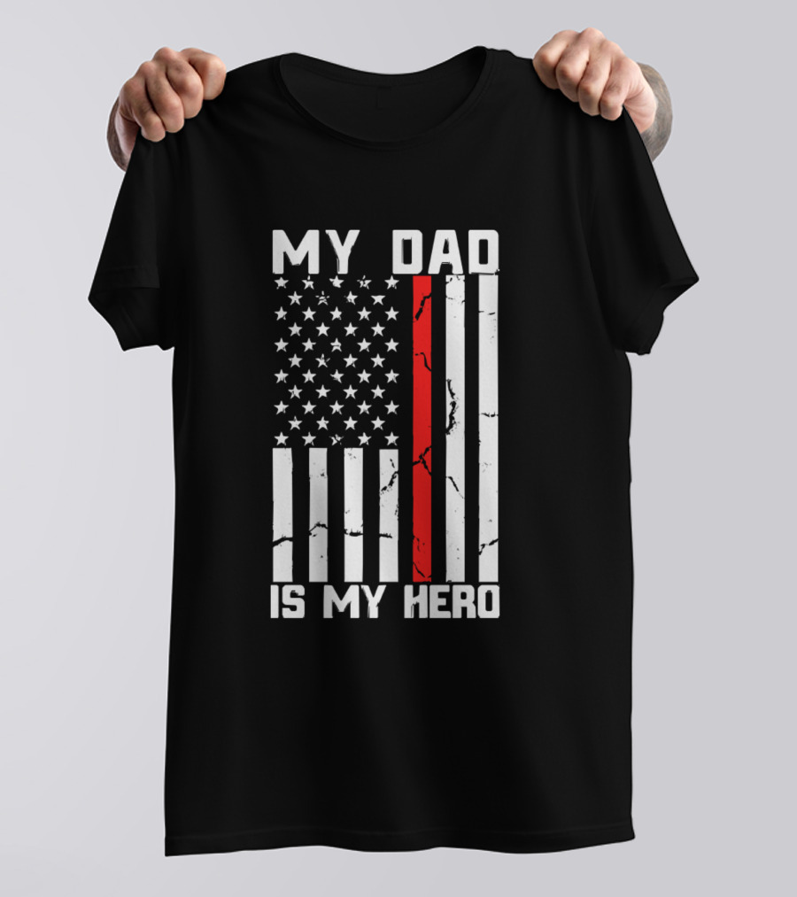 My Dad Is My Hero American Flag Red Line T-Shirt