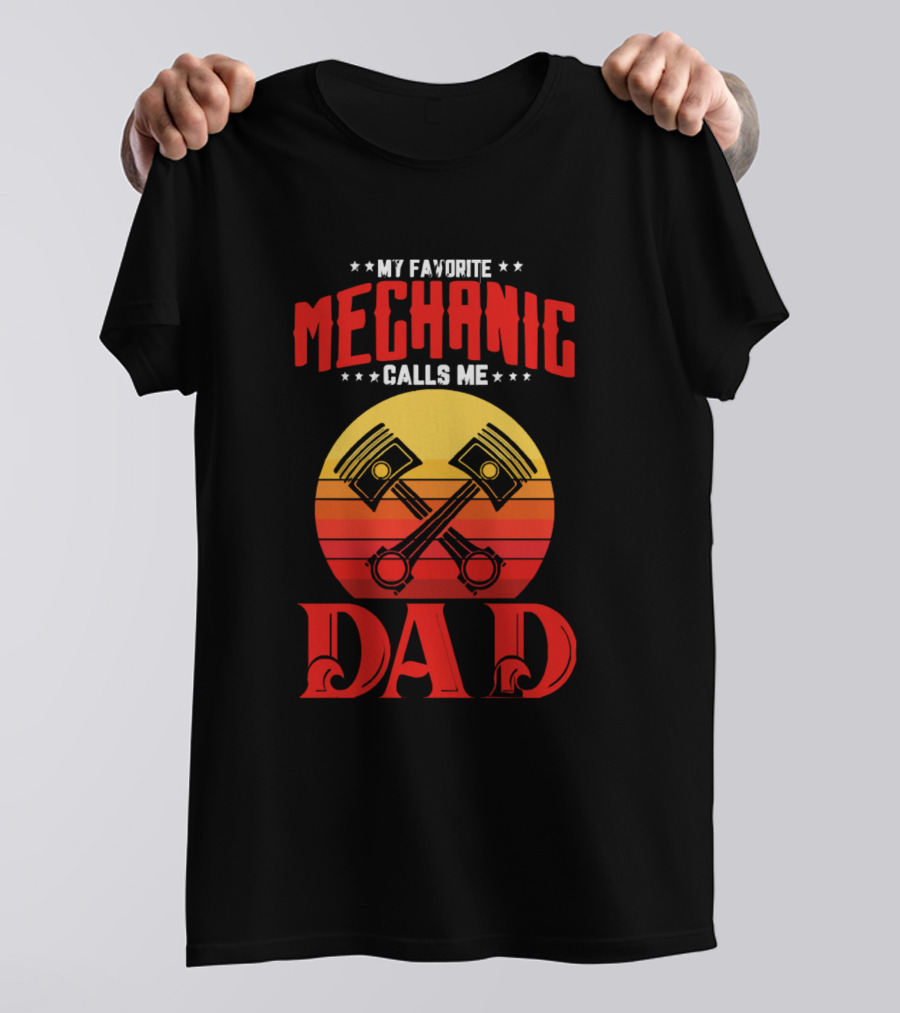 My Favorite Mechanic Calls Me Dad Piston Sunset T-Shirt