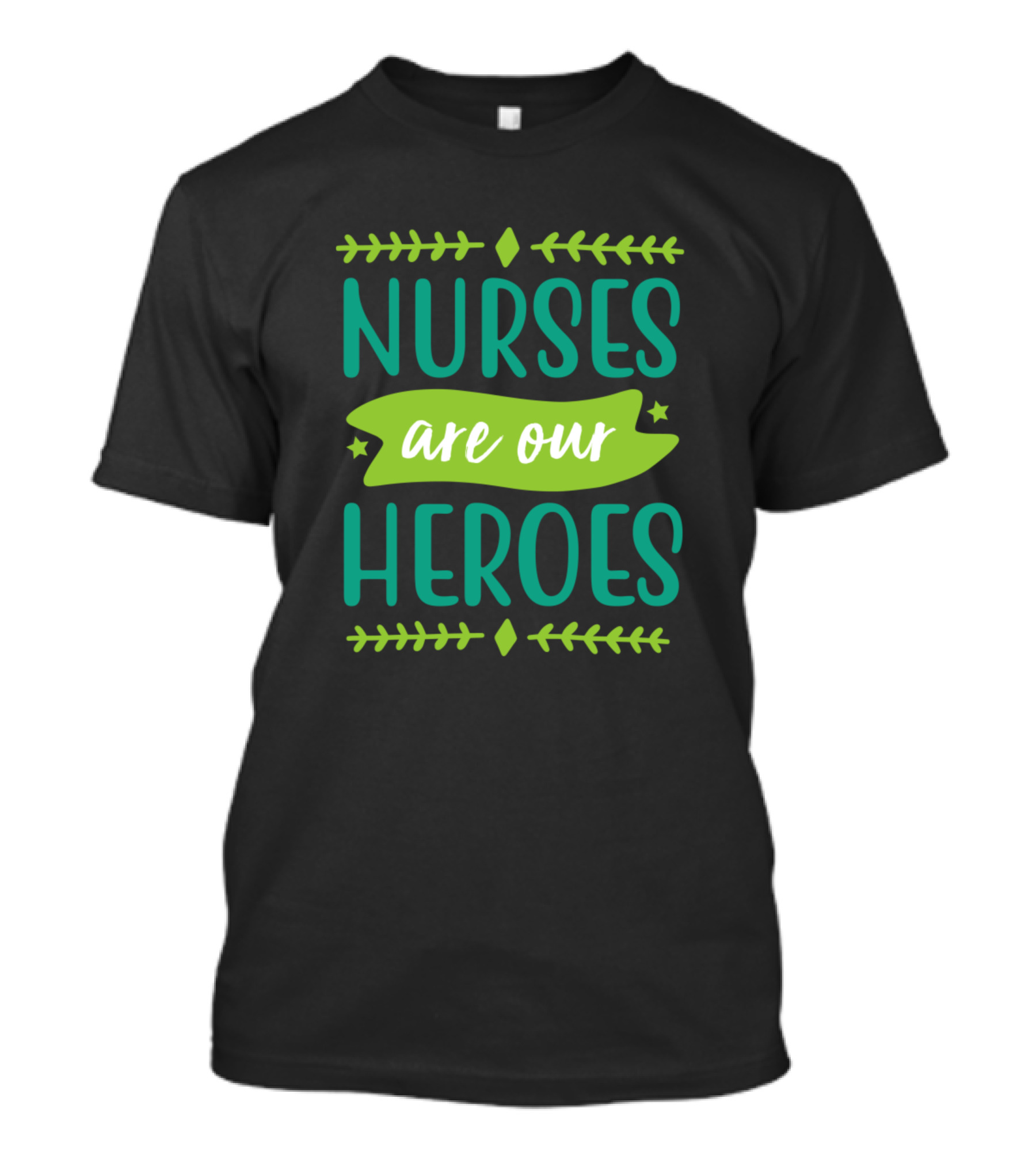 Nurses Are Our Heroes Stars Green Motif T-Shirt