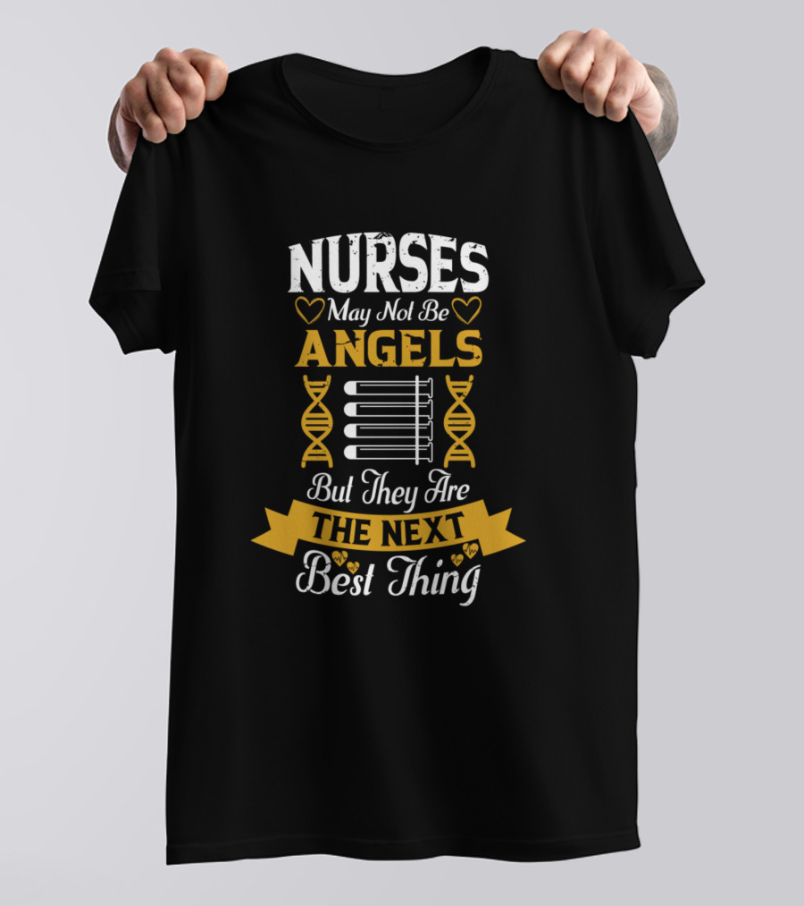 Nurses May Not Be Angels But They Are The Next Best Thing DNA Double Helix Test Tubes T-Shirt